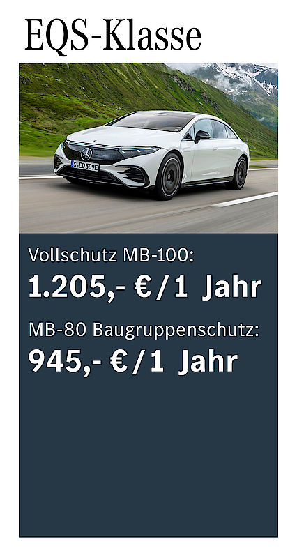 Vollschutz MB-100: 1205 € /1 Jahr; MB-80 Baugruppenschutz: 945 € / 1 Jahr EQS-Klasse Garantiepaketpreise