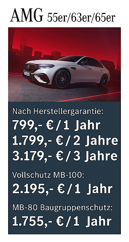 Nach Herstellergarantie: 799 € / 1 Jahr; 1799 € / 2 Jahre; 3179 € / 3 Jahre; Vollschutz MB-100: 2195 € /1 Jahr; MB-80 Baugruppenschutz: 1755 € / 1 Jahr AMG 55er / 63er / 65er Garantiepaketpreise